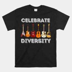 Celebrate Diversity Unisex T-Shirt Funny Guitar Unisex T-Shirt