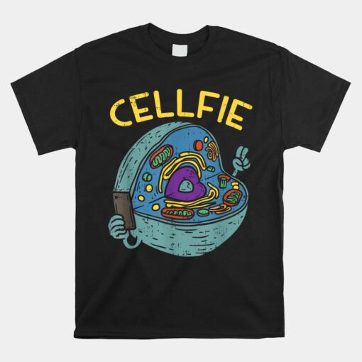 Cell Fie Funny Science Biology Teacher Unisex T-Shirt