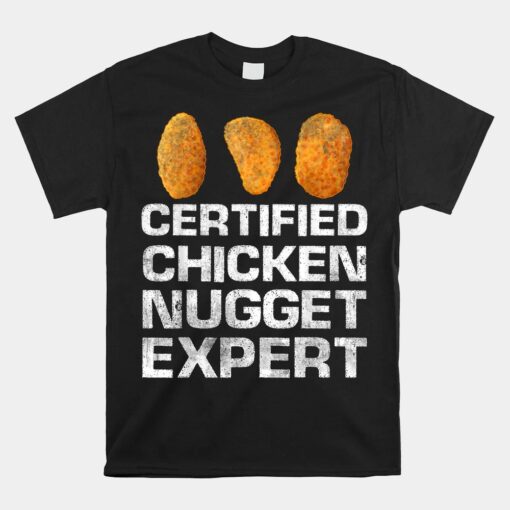 Certified Chicken Nugget Expert Unisex T-Shirt Chicken Nugget Unisex T-Shirt