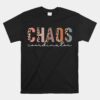 Chaos Coordinator Leopard Unisex T-Shirt