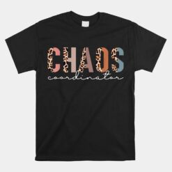 Chaos Coordinator Leopard Unisex T-Shirt