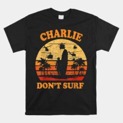 Charlie Don't Surf Unisex T-Shirt