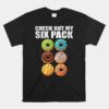 Check Out My Six Pack Donut Unisex T-Shirt