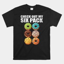 Check Out My Six Pack Donut Unisex T-Shirt