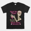 Check Your Boobs Mine Tried To Kill Me Breast Cancer Unisex T-Shirt