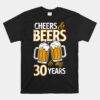 Cheers And Beers To My 30 Years Birthday Unisex T-Shirt