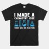 Chemistry Science Teacher Chemist Unisex T-Shirt