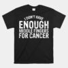 Chemo Chemotherapy Battle Cancer Unisex T-Shirt