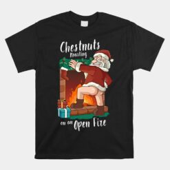 Chestnuts Roasting On An Open Fire Funny Santa Claus Unisex T-Shirt