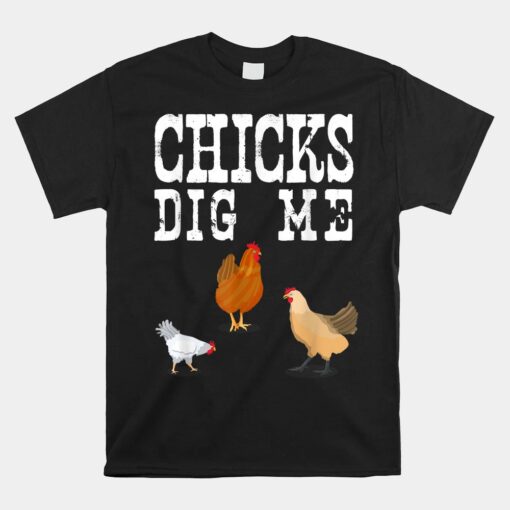 Chicken Farmer Unisex T-Shirt Funny Chicks Dig Me Unisex T-Shirt