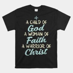 Child God Woman Faith Warrior Christ Jesus Christian Unisex T-Shirt