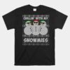 Chillin With My Snowmies Funny Ugly Christmas Unisex T-Shirt