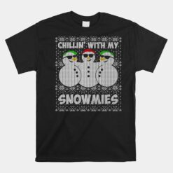 Chillin With My Snowmies Funny Ugly Christmas Unisex T-Shirt