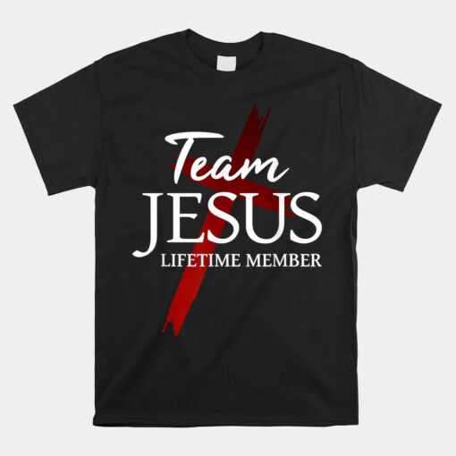 Christian God Faith Lifetime Member Team Jesus Unisex T-Shirt