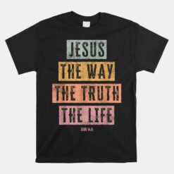 Christian Jesus The Way Truth Life Unisex T-Shirt