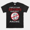 Christian Moms Against Anime Unisex T-Shirt