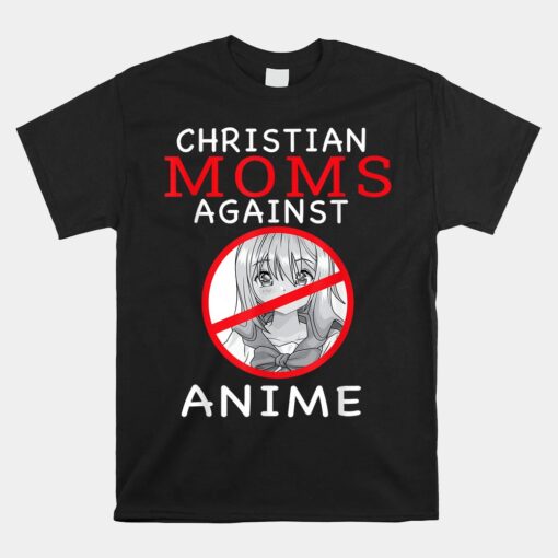 Christian Moms Against Anime Unisex T-Shirt