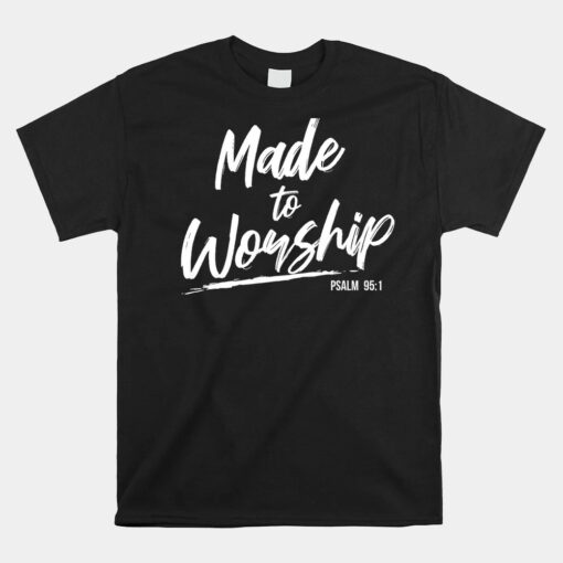 Christian Worship Leader Faith Amp Praise Psalm Verse Unisex T-Shirt