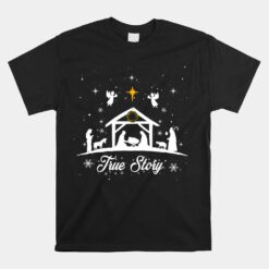 Christmas Nativity Unisex T-Shirt True Story Nativity Scene Unisex T-Shirt