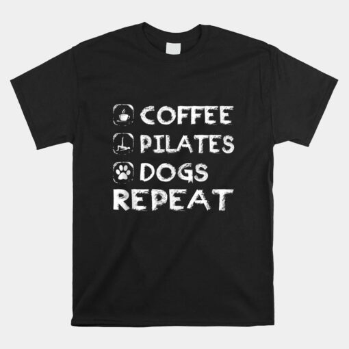 Coffee Pilates Dogs Repeat Pilates Unisex T-Shirt