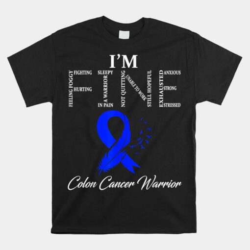 Colon Cancer Warrior I'm Fine Unisex T-Shirt