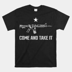 Come And Take It Unisex T-Shirt Gun Rights Supporter Unisex T-Shirt