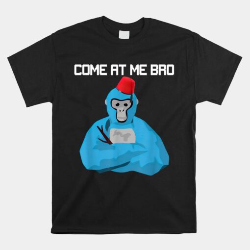 Come At Me Bro Gorilla Tag Monke Vr Gamer Unisex T-Shirt