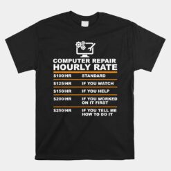 Computer Repair Hourly Rate Computer Repair Geek Unisex T-Shirt