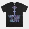 Connect To God Password Prayer Jesus Christian Unisex T-Shirt