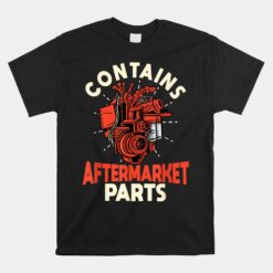 Contains Aftermarket Parts Open Heart Surgery Survivor Unisex T-Shirt