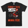 Cool Dirt Bike Funny Forget Toys Motocross Unisex T-Shirt