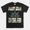 Cool First Mate Boating Captain Boat Dock Unisex T-Shirt