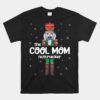 Cool Mom Nutcracker Family Matching Funny Pajama Unisex T-Shirt