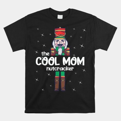 Cool Mom Nutcracker Family Matching Funny Pajama Unisex T-Shirt