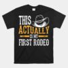 Cool This Actually Is My First Rodeo Unisex T-Shirt