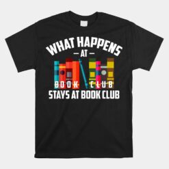 Cool What Happens At Book Club Stays At Book Club Unisex T-Shirt