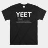 Cool Yeet Definition Meme Slang Unisex T-Shirt