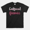 Couple Engagement Just Engaged Girlfriend Fiancee Unisex T-Shirt