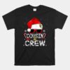 Cousin Crew Santa Christmas Family Matching Pajamas Unisex T-Shirt