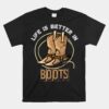 Cowboy Boots Country Cowboy Rodeo Men Gift Western Cowboy Unisex T-Shirt