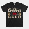 Cowboys Western And Beer Unisex T-Shirt