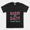 Cozumel Mexico Sassy And Salty Souvenirs Unisex T-Shirt