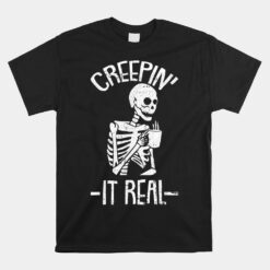 Creepin It Real Lazy Skeleton Skull Halloween Unisex T-Shirt