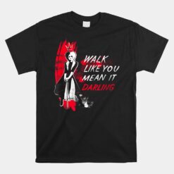 Cruella Walk Like You Mean It Daring Unisex T-Shirt