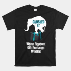 Crushed It White Elephant Exchange Unisex T-Shirt