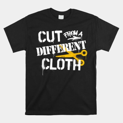 Cut From A Different Cloth Unisex T-Shirt