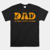 Dad Arborist Myth Legend Unisex T-Shirt