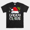 Daddy Claus Santa Funny Christmas Pajama Matching Family Unisex T-Shirt