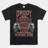 Daddy You Are My Favorite Viking Dad Proud Viking Father Unisex T-Shirt