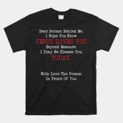 Dear Person Behind Me Jesus Christian Unisex T-Shirt